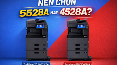 So sánh Toshiba e-STUDIO4528A và e-STUDIO5528A – Nên chọn model nào cho cơ quan và doanh nghiệp